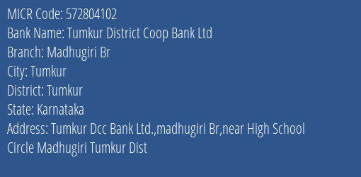 Tumkur District Coop Bank Ltd Madhugiri Br MICR Code