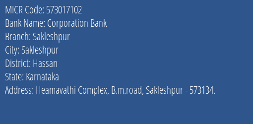Corporation Bank Sakleshpur MICR Code
