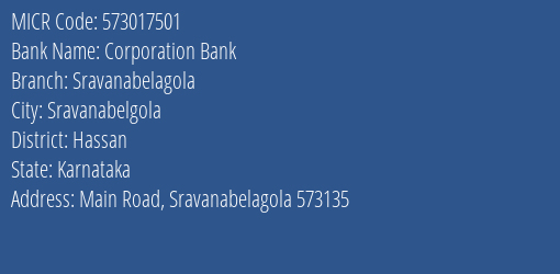 Corporation Bank Sravanabelagola MICR Code