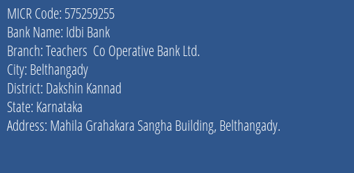 Teachers Co Operative Bank Ltd Belthangady MICR Code