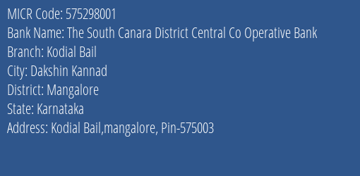 The South Canara District Central Co Operative Bank Kodial Bail MICR Code