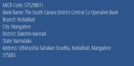 The South Canara District Central Co Operative Bank Kodialbail MICR Code
