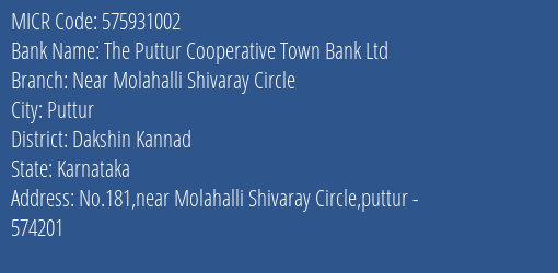 The Puttur Cooperative Town Bank Ltd Near Molahalli Shivaray Circle MICR Code