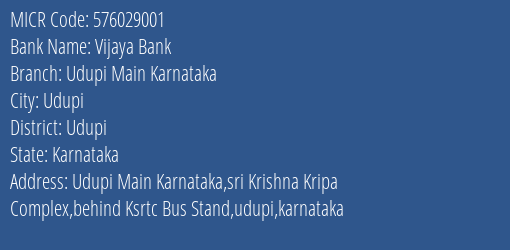 Vijaya Bank Udupi Main Karnataka Branch Address Details and MICR Code 576029001