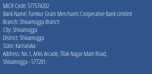 Tumkur Grain Merchants Cooperative Bank Limited Shivamogga Branch MICR Code