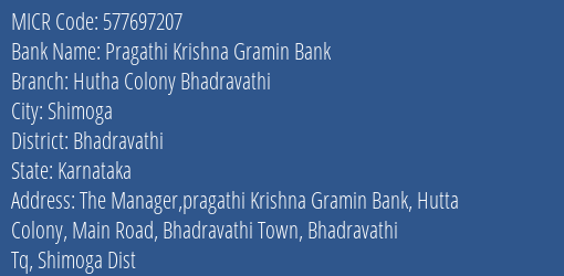 Pragathi Krishna Gramin Bank Hutha Colony Bhadravathi MICR Code