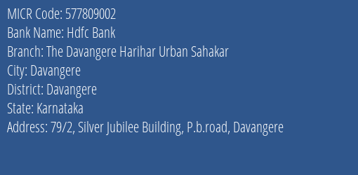 The Davangere Harihar Urban Sahakari P.b.road MICR Code