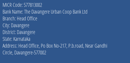 The Davangere Urban Coop Bank Ltd Head Office MICR Code