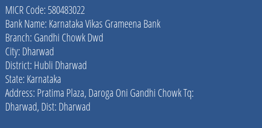 Karnataka Vikas Grameena Bank Gandhi Chowk Dwd MICR Code