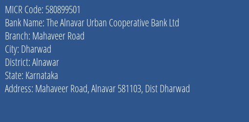 The Alnavar Urban Cooperative Bank Ltd Mahaveer Road MICR Code