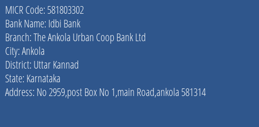 Idbi Bank The Ankola Urban Coop Bank Ltd Branch Address Details and MICR Code 581803302