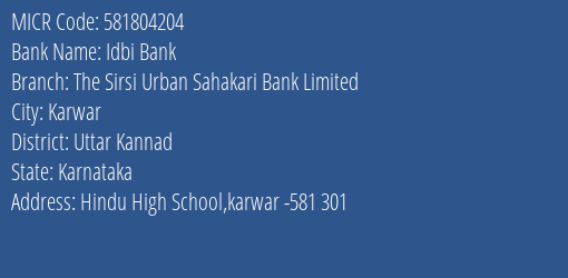 Idbi Bank The Sirsi Urban Sahakari Bank Limited Branch Address Details and MICR Code 581804204
