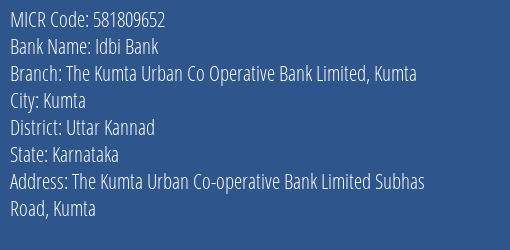 Idbi Bank The Kumta Urban Co Operative Bank Limited Kumta Branch Address Details and MICR Code 581809652
