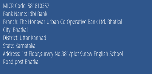 Idbi Bank The Honavar Urban Co Operative Bank Ltd. Bhatkal Branch Address Details and MICR Code 581810352