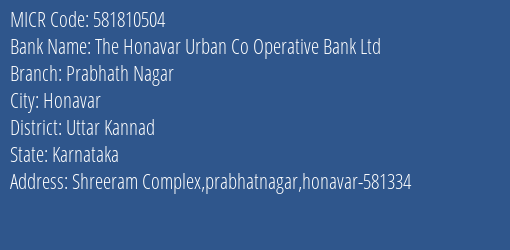 Idbi Bank The Honavar Urban Co Operative Bank Ltd Prabhath Nagar Branch Address Details and MICR Code 581810504