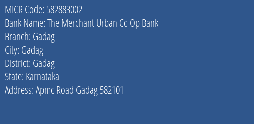 The Merchant Urban Co Op Bank Gadag MICR Code