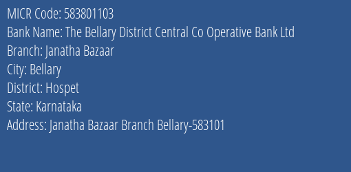 The Bellary District Central Co Operative Bank Ltd Janatha Bazaar MICR Code