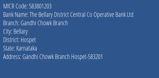 The Bellary District Central Co Operative Bank Ltd Gandhi Chowk Branch MICR Code