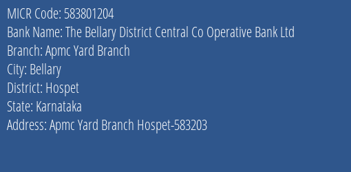The Bellary District Central Co Operative Bank Ltd Apmc Yard Branch MICR Code
