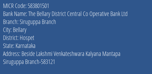 The Bellary District Central Co Operative Bank Ltd Siruguppa Branch MICR Code