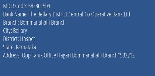 The Bellary District Central Co Operative Bank Ltd Bommanahalli Branch MICR Code