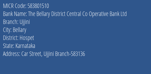 The Bellary District Central Co Operative Bank Ltd Ujjini MICR Code