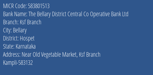 The Bellary District Central Co Operative Bank Ltd Ksf Branch MICR Code