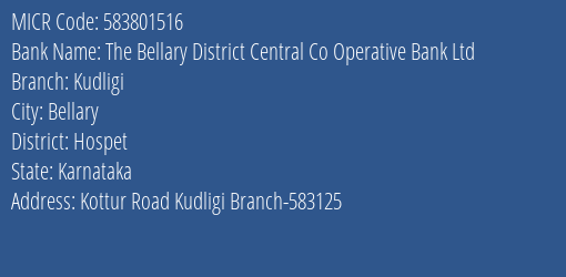 The Bellary District Central Co Operative Bank Ltd Kudligi MICR Code