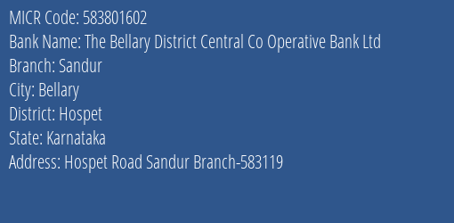 The Bellary District Central Co Operative Bank Ltd Sandur MICR Code