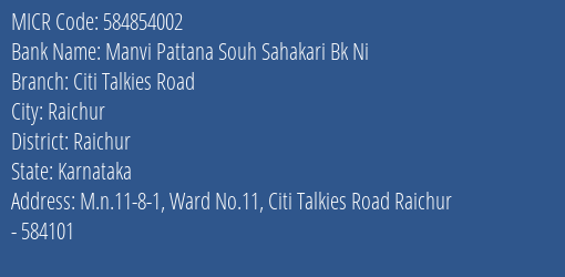 Manvi Pattana Souh Sahakari Bk Ni Citi Talkies Road MICR Code