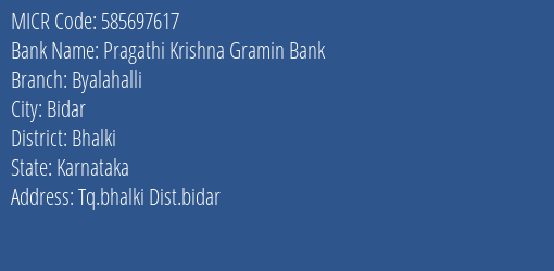 Pragathi Krishna Gramin Bank Byalahalli Branch Address Details and MICR Code 585697617
