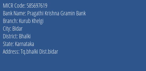 Pragathi Krishna Gramin Bank Kurub Khelgi Branch Address Details and MICR Code 585697619