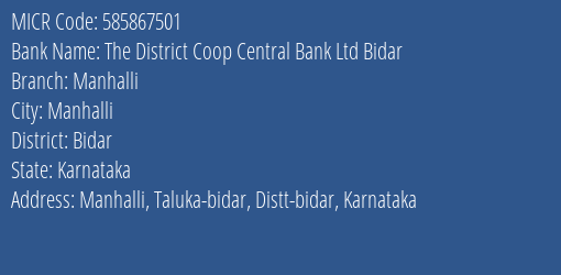The District Coop Central Bank Ltd Bidar Manhalli MICR Code
