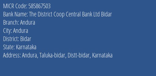 The District Coop Central Bank Ltd Bidar Andura MICR Code