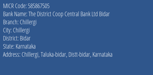 The District Coop Central Bank Ltd Bidar Chillergi MICR Code