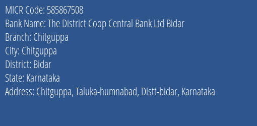 The District Coop Central Bank Ltd Bidar Chitguppa MICR Code