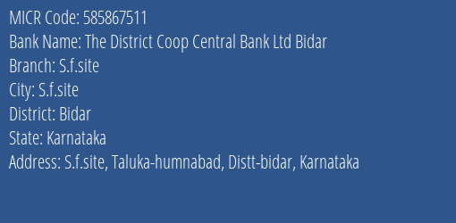 The District Coop Central Bank Ltd Bidar S.f.site MICR Code