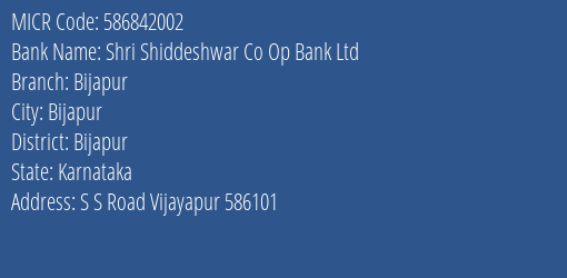 Shri Shiddeshwar Co Op Bank Ltd Bijapur MICR Code