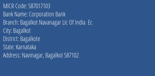 Corporation Bank Bagalkot Navanagar Lic Of India Ec MICR Code