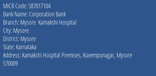 Corporation Bank Mysore Kamakshi Hospital MICR Code