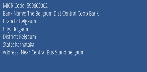 The Belgaum Dist Central Coop Bank Belgaum MICR Code