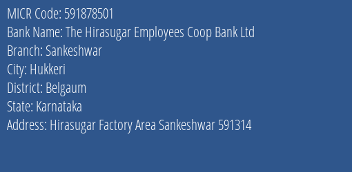 The Hirasugar Employees Coop Bank Ltd Sankeshwar MICR Code
