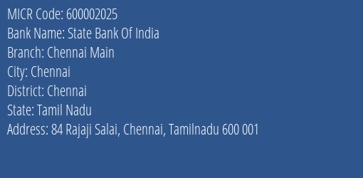 State Bank Of India Chennai Main Branch Address Details and MICR Code 600002025