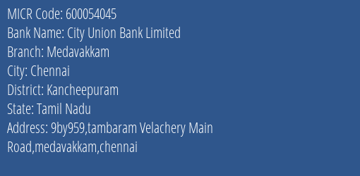 City Union Bank Limited Medavakkam MICR Code