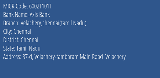 Axis Bank Velachery Chennai Tamil Nadu MICR Code