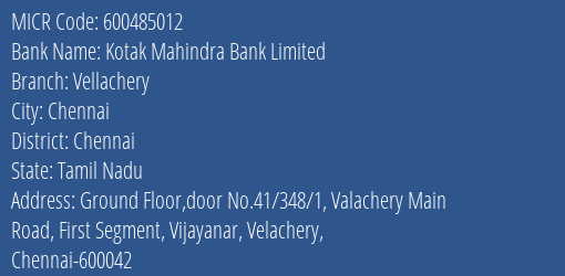 Kotak Mahindra Bank Limited Vellachery MICR Code
