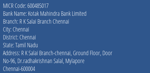 Kotak Mahindra Bank Limited R K Salai Branch Chennai MICR Code