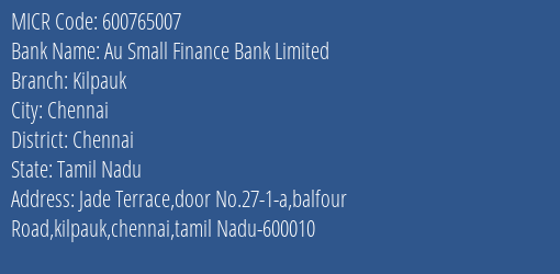 Au Small Finance Bank Limited Kilpauk MICR Code