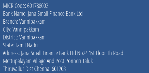 Jana Small Finance Bank Ltd Vannipakkam MICR Code