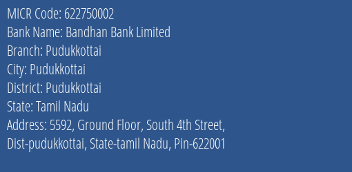 Bandhan Bank Limited Pudukkottai MICR Code
